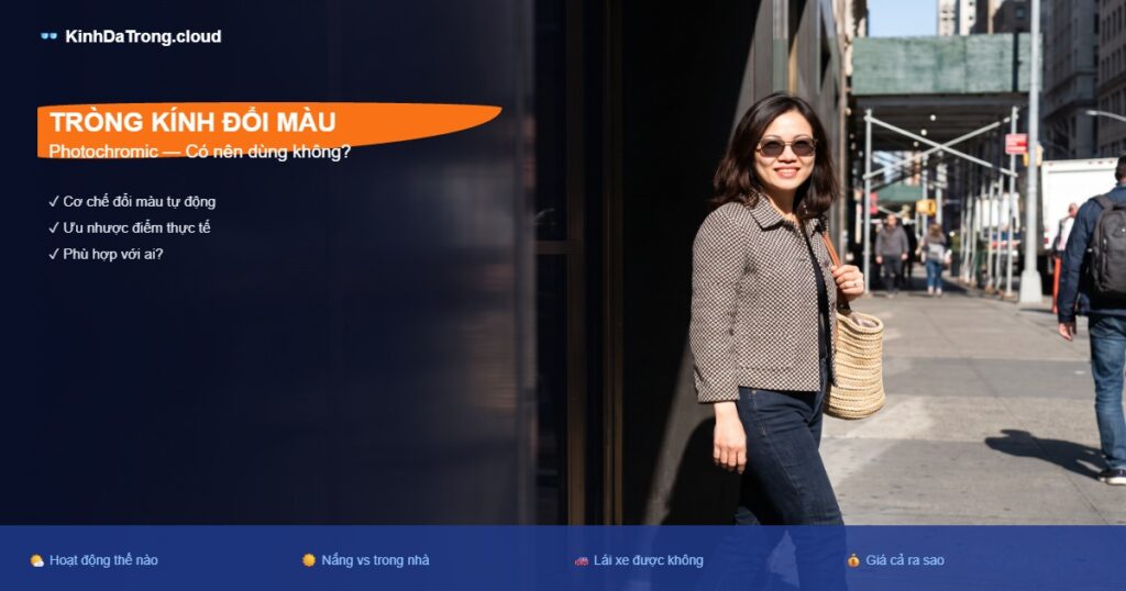 Tròng Kính Đổi Màu (Photochromic) Là Gì? Có Nên Dùng Không?